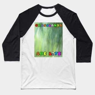 Grasslands Are Life - Jerrabomberra Grasses Canberra Baseball T-Shirt